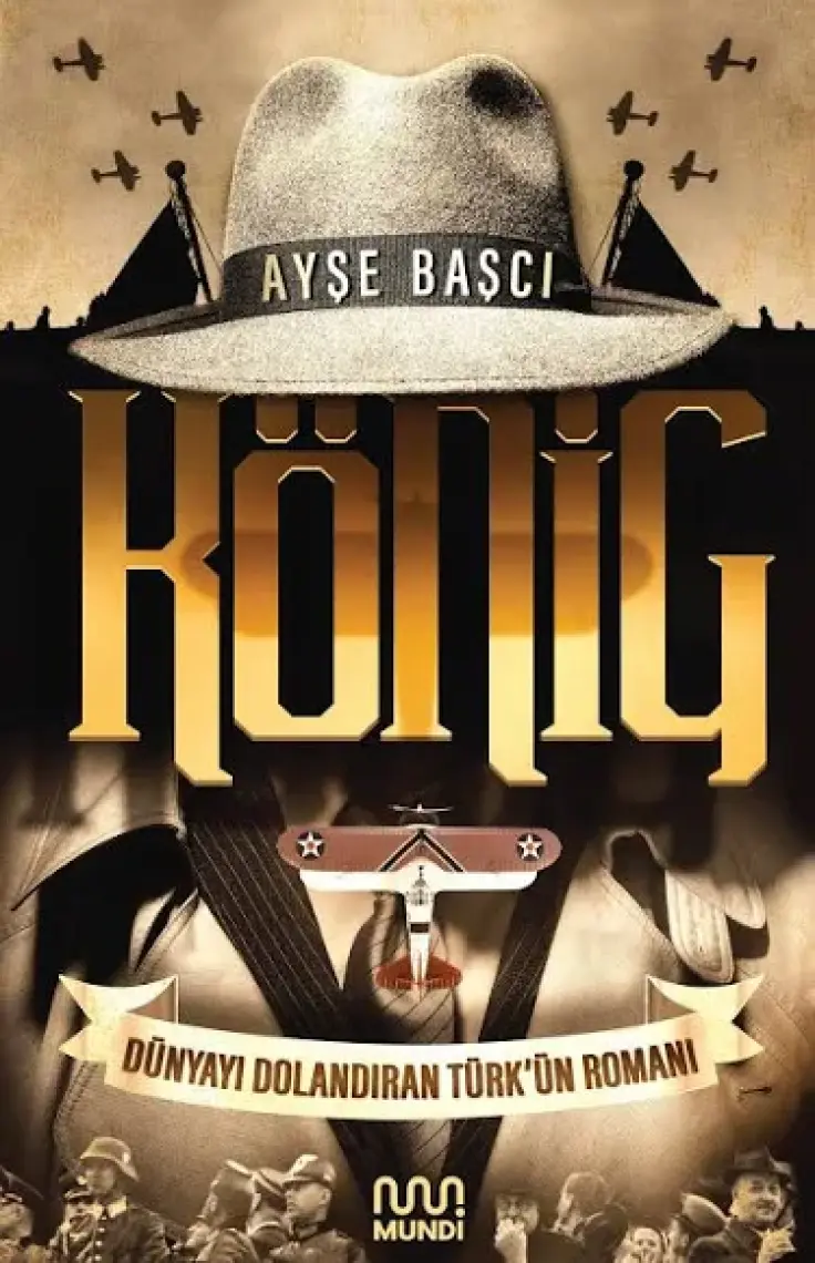 König: Dünyayı Dolandıran Türk’ün Romanı - Ayşe Başcı
