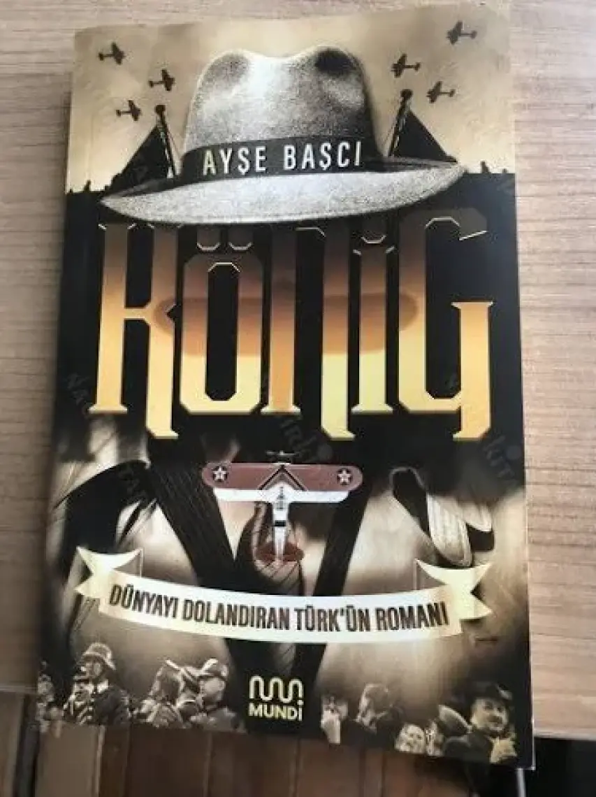 König: Dünyayı Dolandıran Türk’ün Romanı - Ayşe Başcı