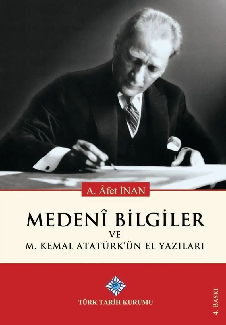 Medeni Bilgiler ve M. Kemal Atatürk'ün El Yazıları - Ayşe Afet Inan