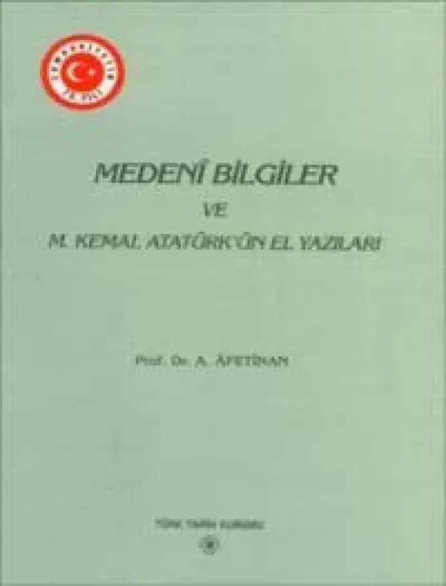 Medeni Bilgiler ve M. Kemal Atatürk'ün El Yazıları - Ayşe Afet Inan