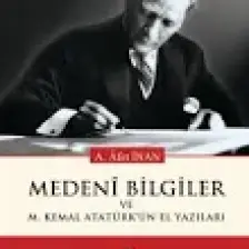 Medeni Bilgiler ve M. Kemal Atatürk'ün El Yazıları - Ayşe Afet Inan