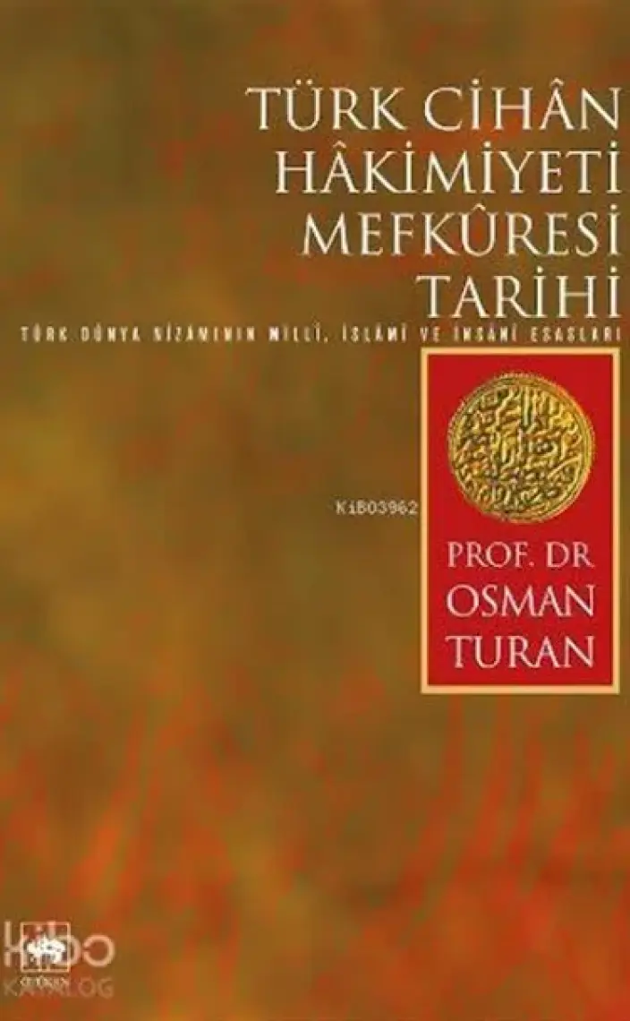 Türk Cihân Hâkimiyeti Mefkûresi Tarihi - Osman Turan
