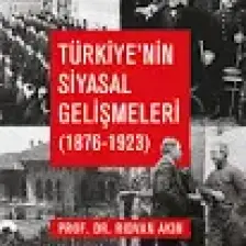 Türkiye’nin Siyasal Gelişmeleri (1876-1923) - Rıdvan Akın