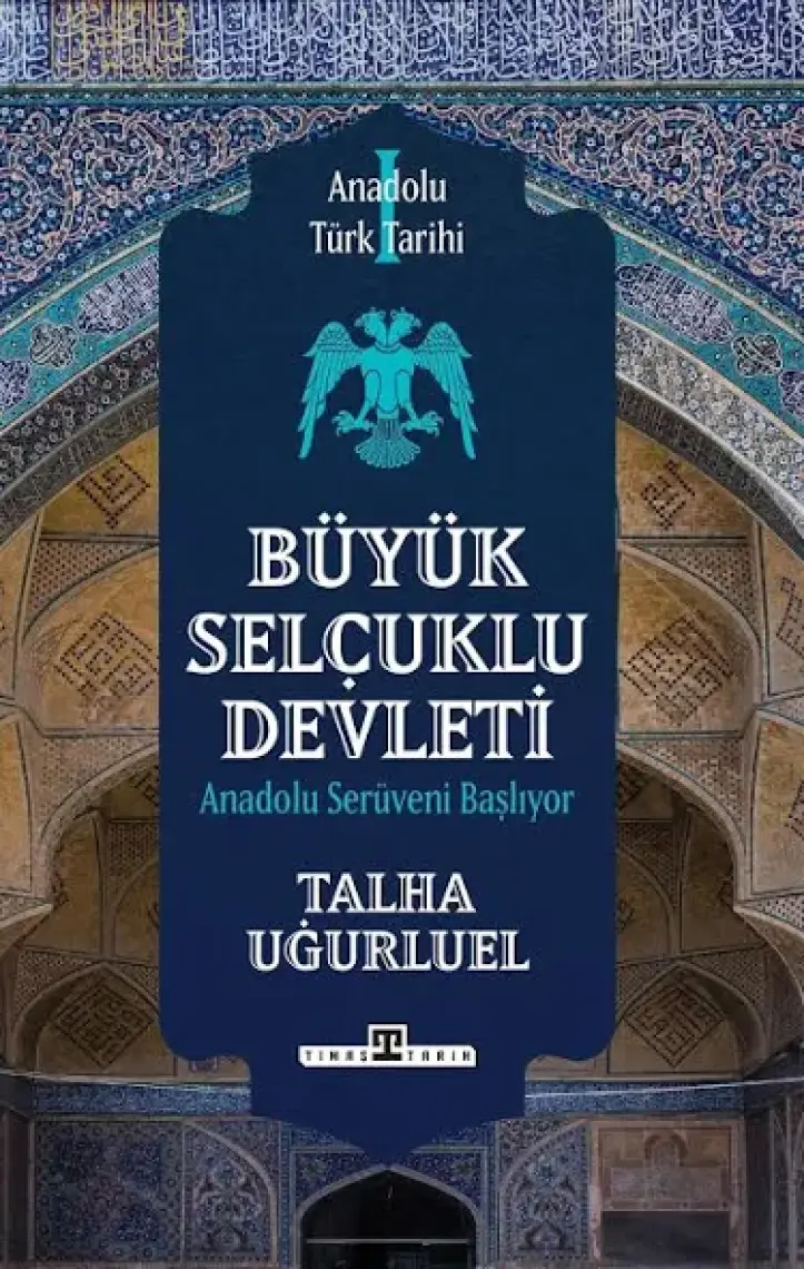 Anadolu Türk Tarihi 1 Büyük Selçuklu Devleti - Talha Uğurluel