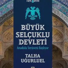 Anadolu Türk Tarihi 1 Büyük Selçuklu Devleti - Talha Uğurluel