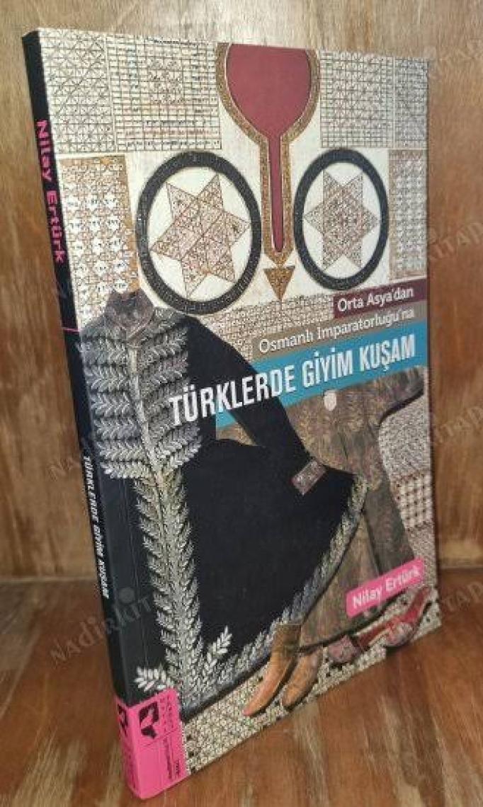 Orta Asya’dan Osmanlı İmparatorluğu’na Türklerde Giyim Kuşam