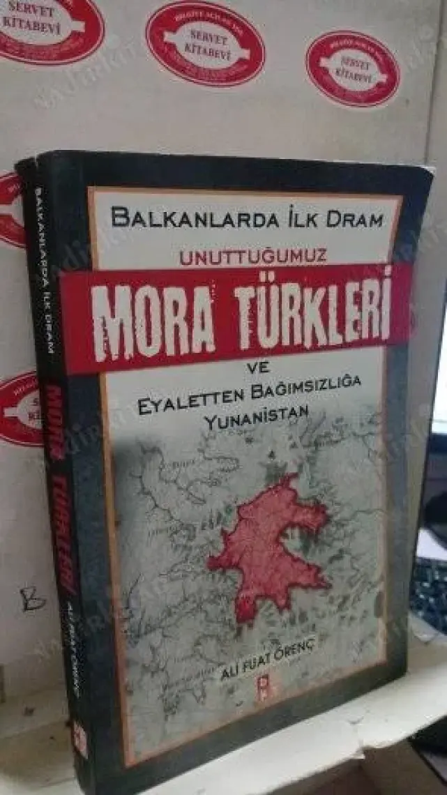 Unuttuğumuz Mora Türkleri Ve Eyaletten Bağımsızlığa Yunanistan