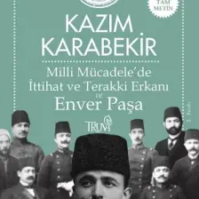 Milli Mücadele’de İttihat ve Terakki Erkanı ve Enver Paşa