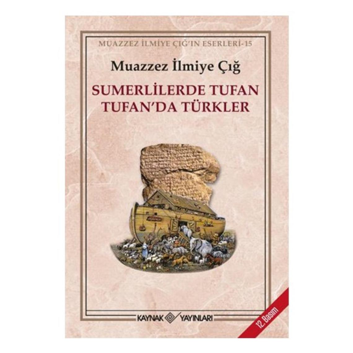 Sümerlilerde Tufan Tufan'da Türkler - Muazzez İlmiye Çığ