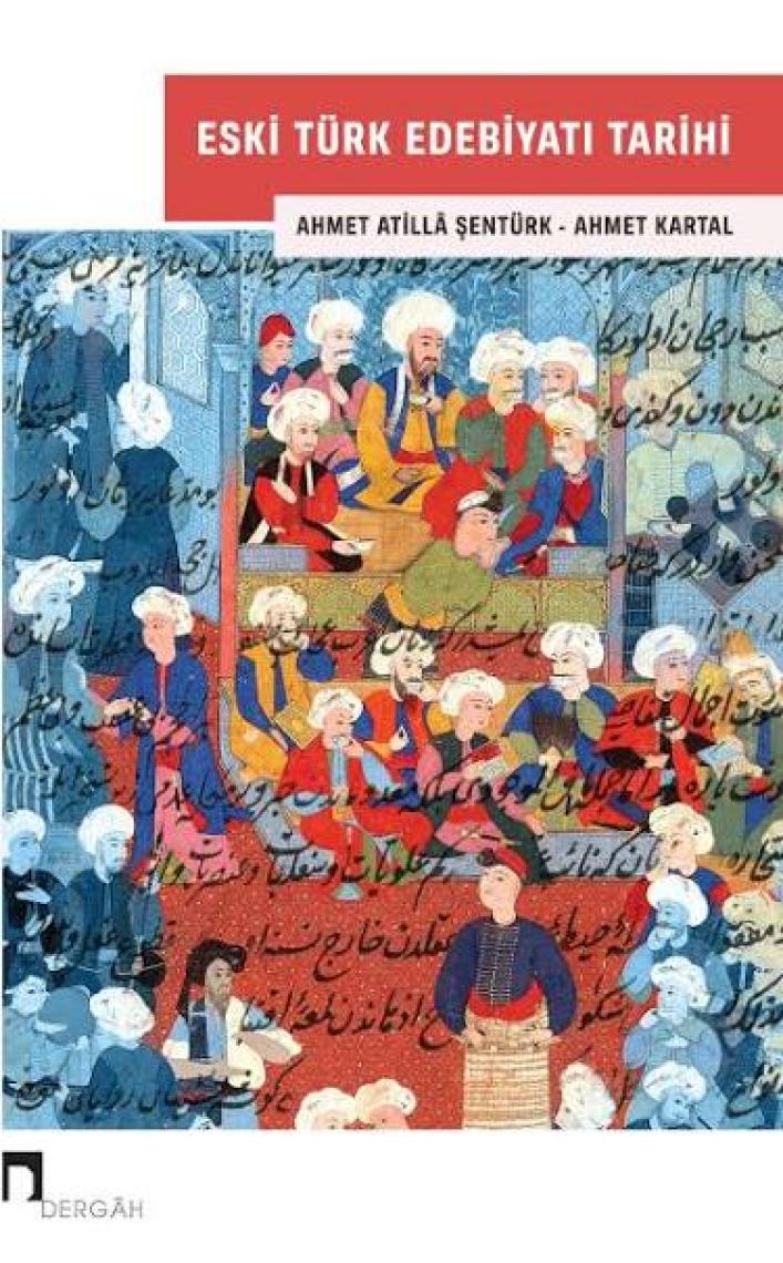Eski Türk Edebiyatı Tarihi - Ahmet Atilla Şentürk