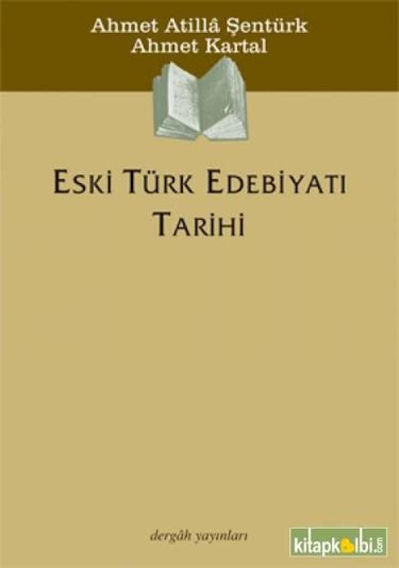 Eski Türk Edebiyatı Tarihi - Ahmet Atilla Şentürk