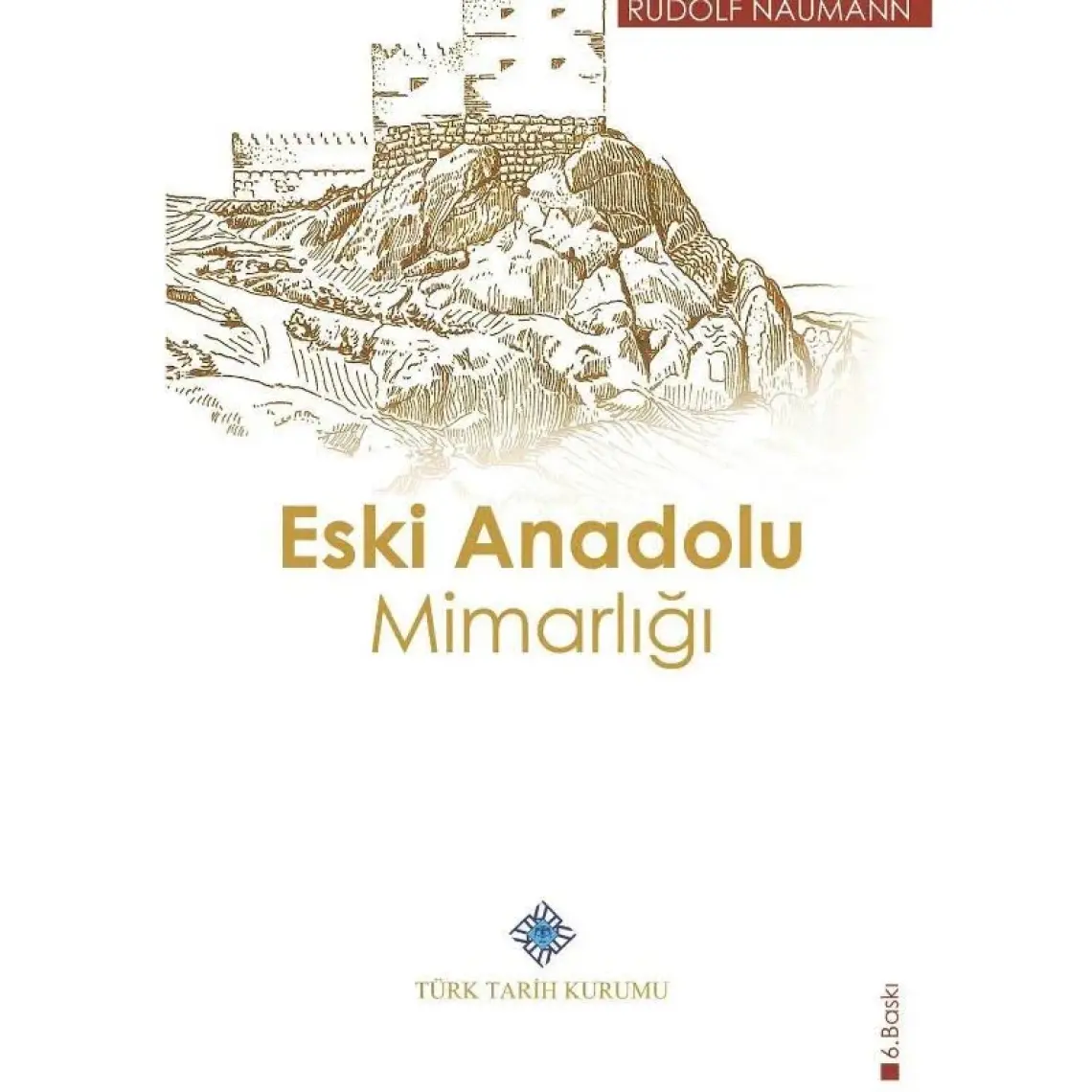 Eski Anadolu Mimarlığı -  Rudolf Naumann