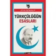 Türkçülüğün Esasları - Ziya Gökalp