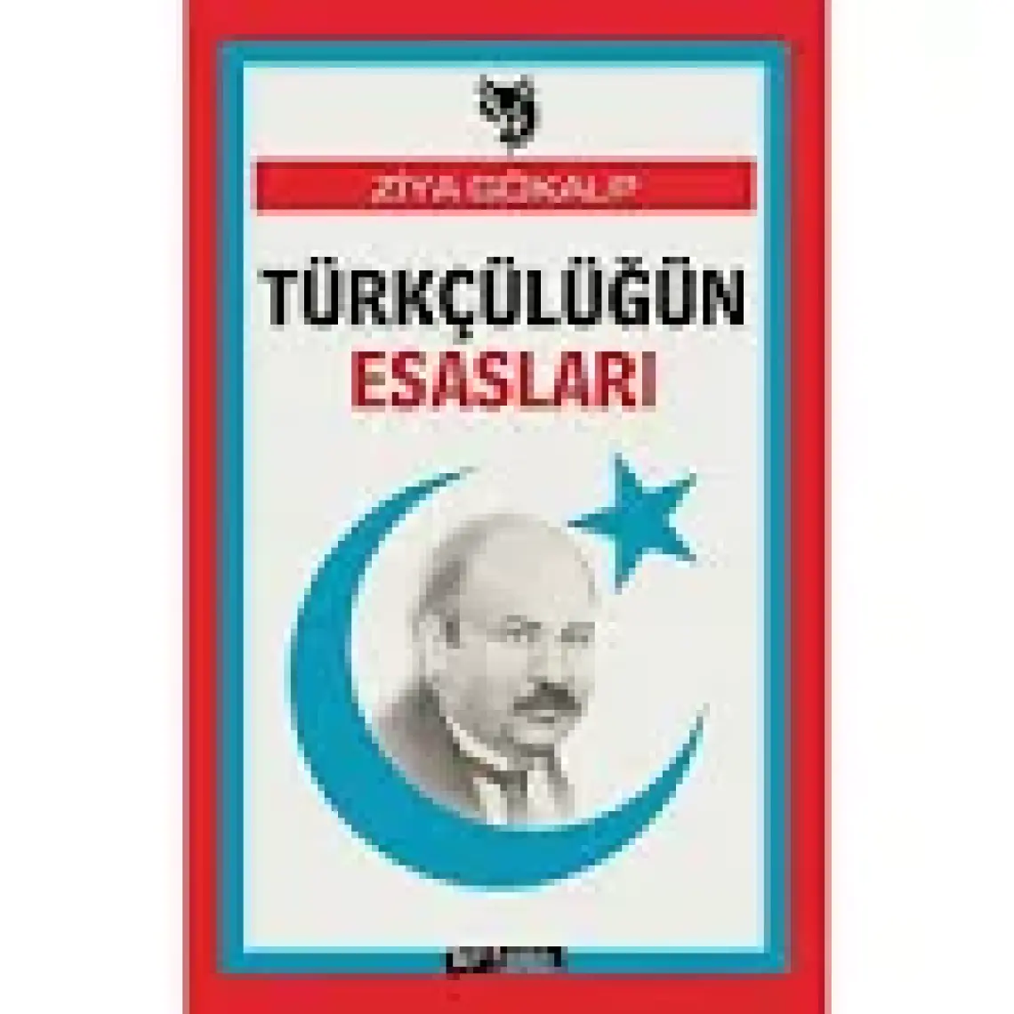 Türkçülüğün Esasları - Ziya Gökalp