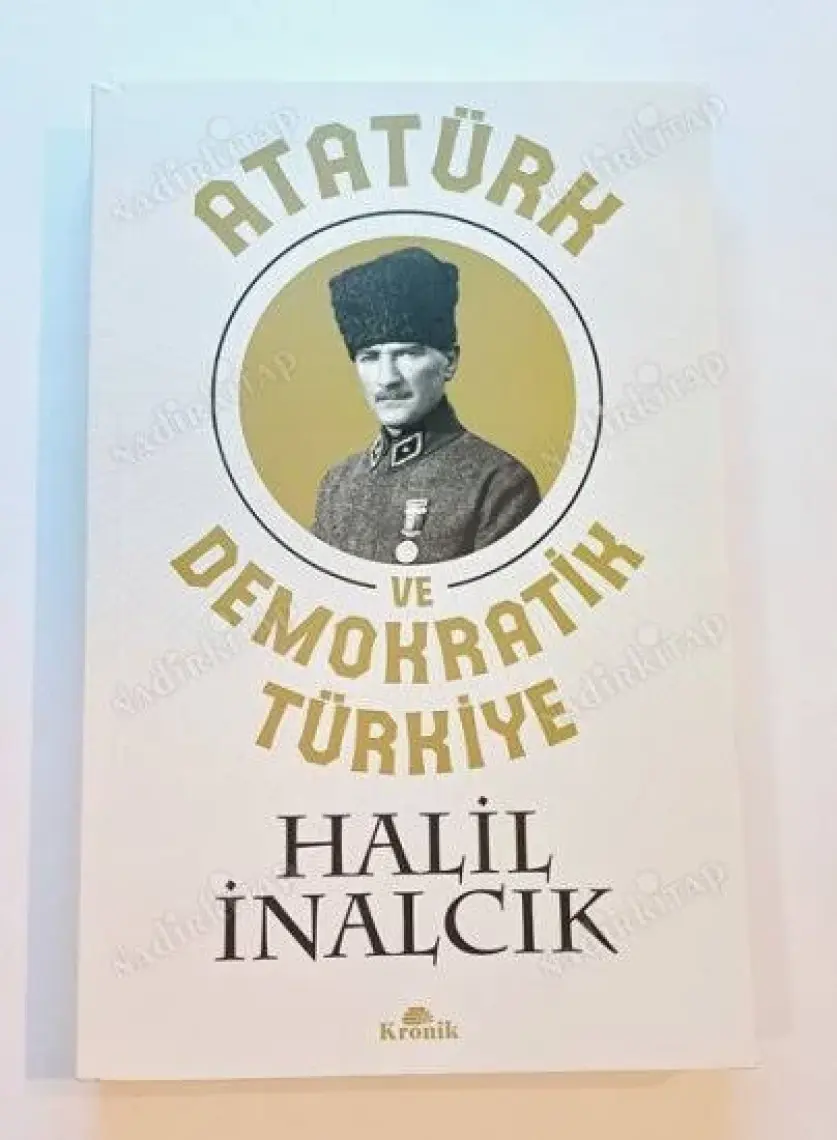 Atatürk Ve Demokratik Türkiye - Halil İnalcık