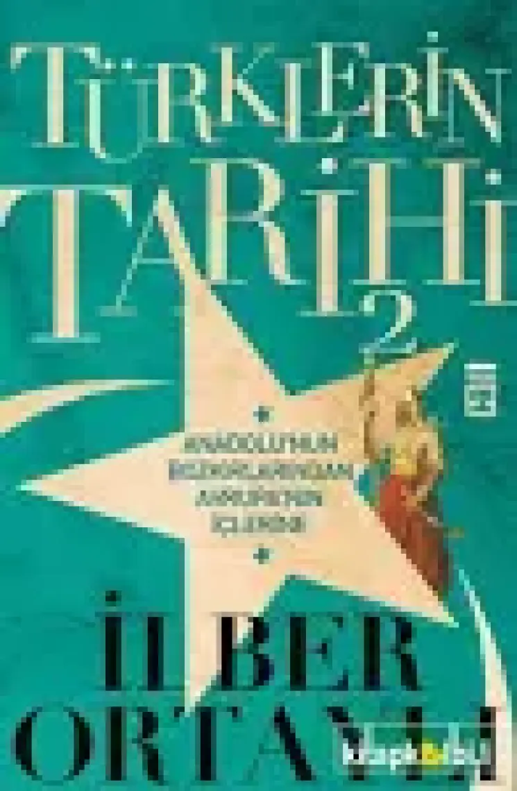Türklerin Tarihi 2 - İlber Ortaylı