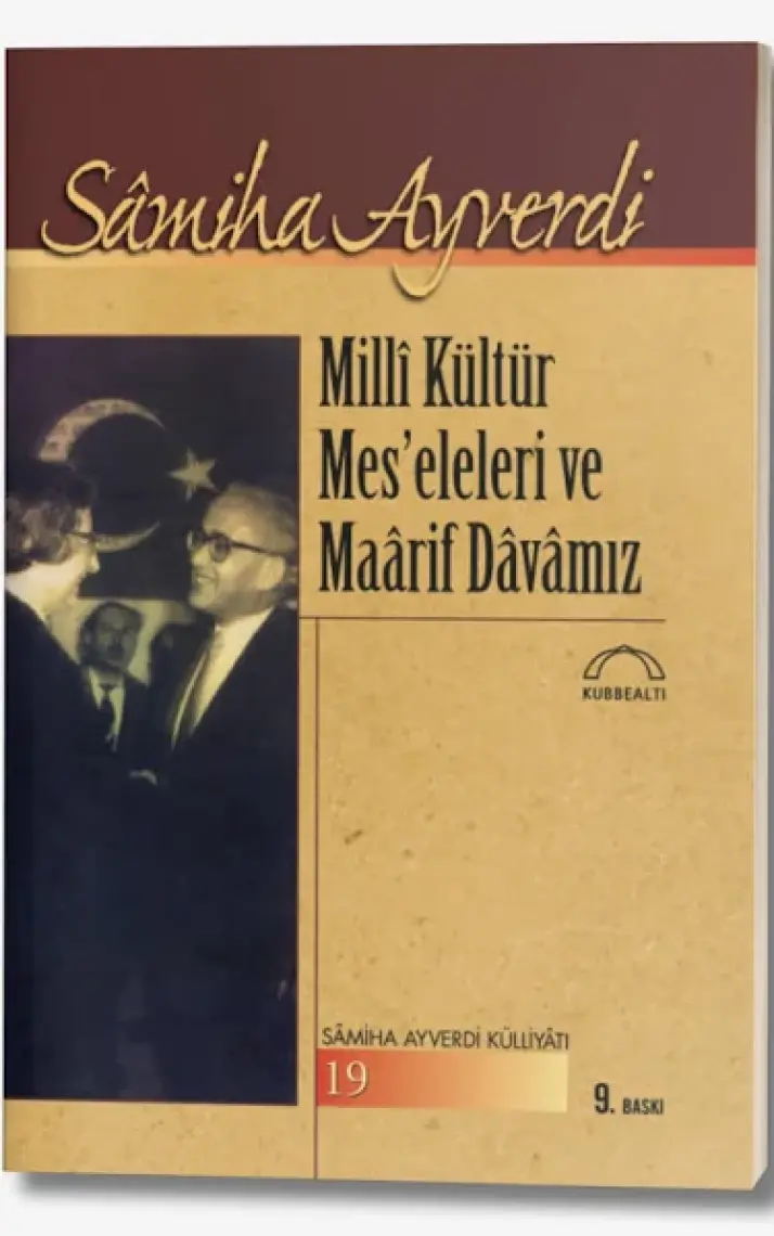 Millî Kültür Meseleleri Ve Maârif Dâvâmız-Sâmiha Ayverdi