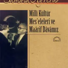 Millî Kültür Meseleleri Ve Maârif Dâvâmız-Sâmiha Ayverdi