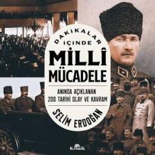 Dakikalar İçinde Milli Mücadele - Selim Erdoğan