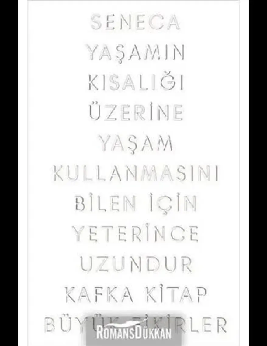 Yaşamın Kısalığı Üzerine - Lucius Annaeus Seneca)
