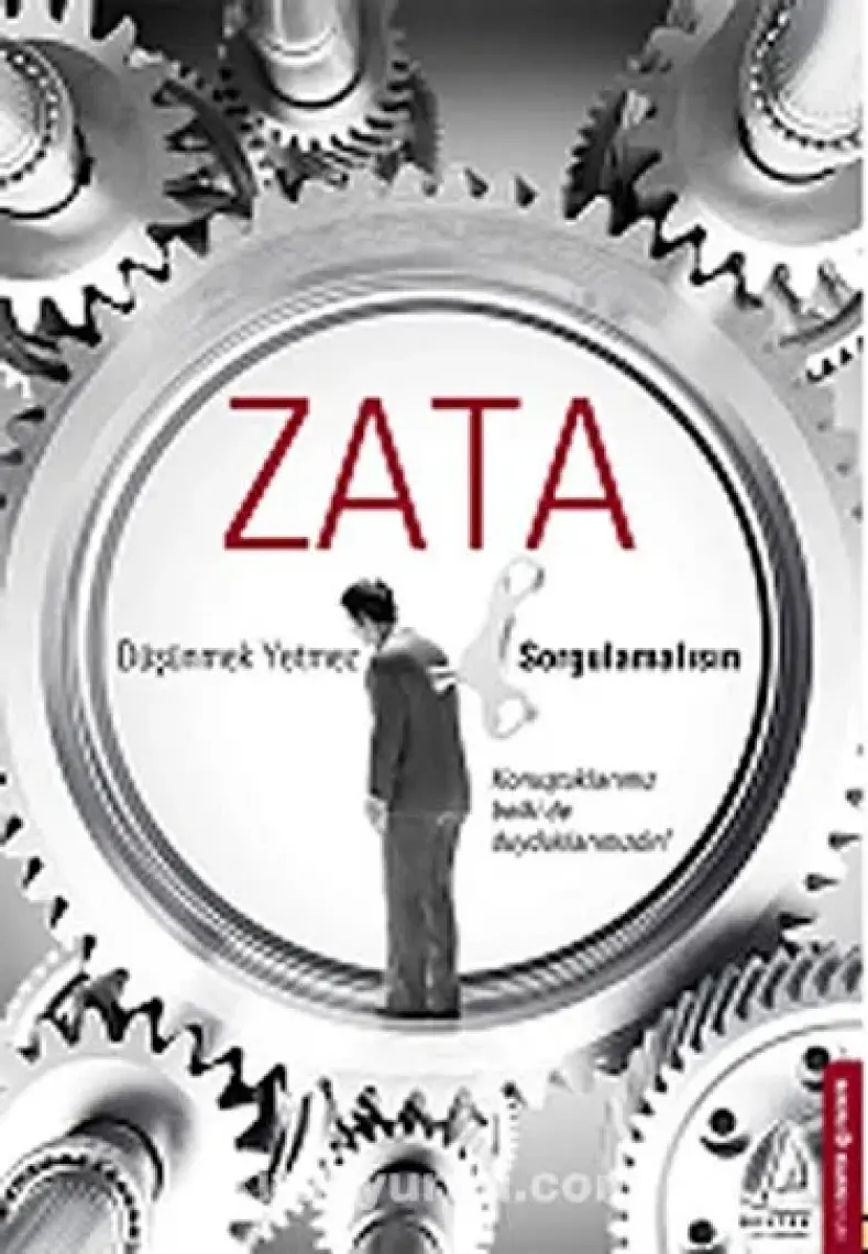Düşünmek Yetmez Sorgulamalısın-Zata