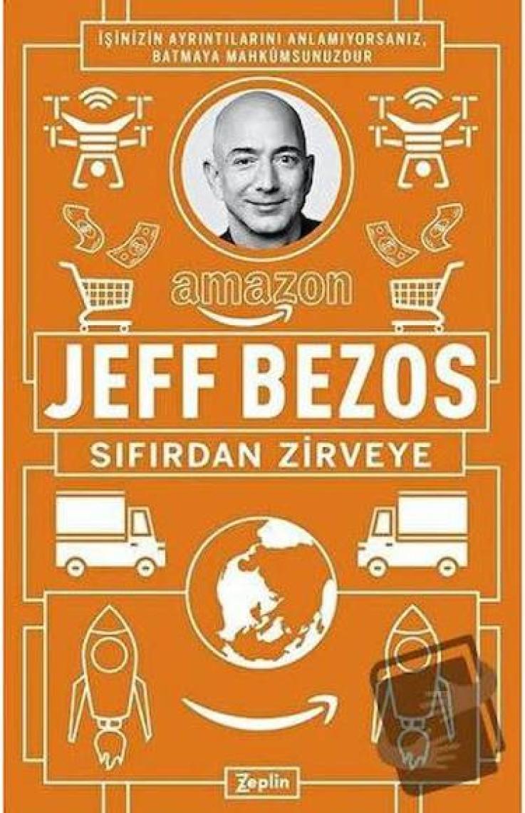 Jeff Bezos : Sıfırdan Zirveye - Jeff Bezos