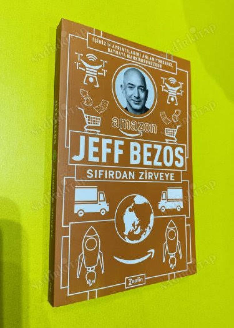 Jeff Bezos : Sıfırdan Zirveye - Jeff Bezos