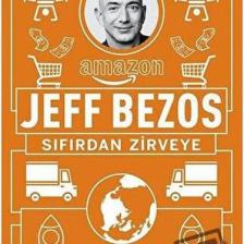 Jeff Bezos : Sıfırdan Zirveye - Jeff Bezos
