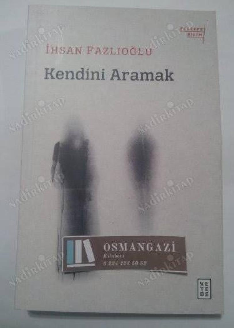Kendini Aramak  - İhsan Fazlıoğlu