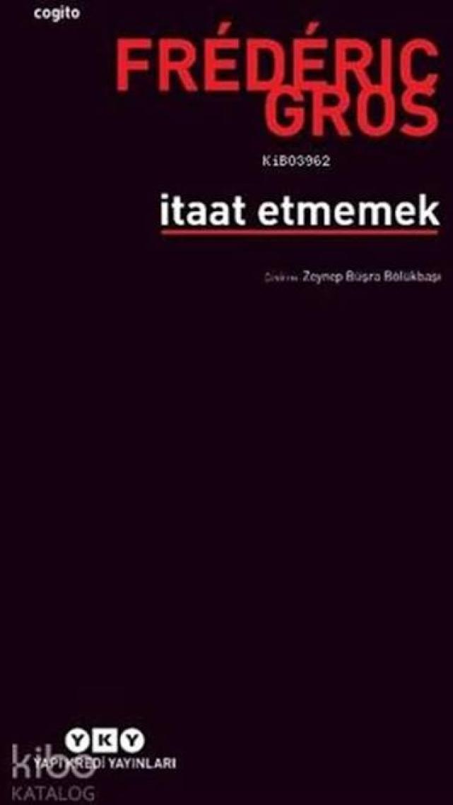 İtaat Etmemek - Frederic Gros