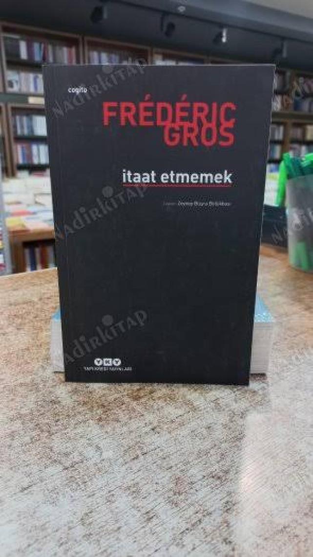İtaat Etmemek - Frederic Gros