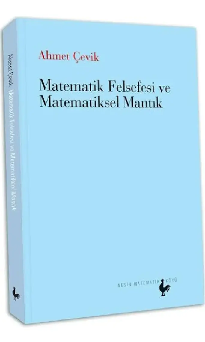 Matematik Felsefesi Ve Matematiksel Mantık - Ahmet Çevik