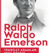 Temsilci Adamlar: Yedi Öğreti - Ralph Waldo Emerson
