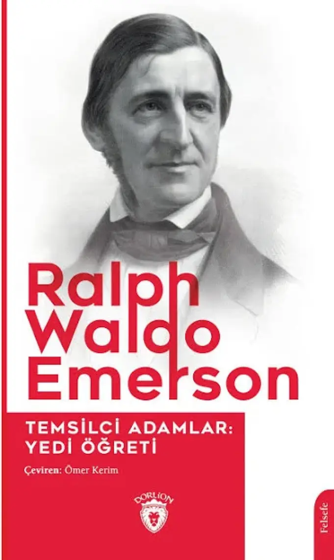 Temsilci Adamlar: Yedi Öğreti - Ralph Waldo Emerson