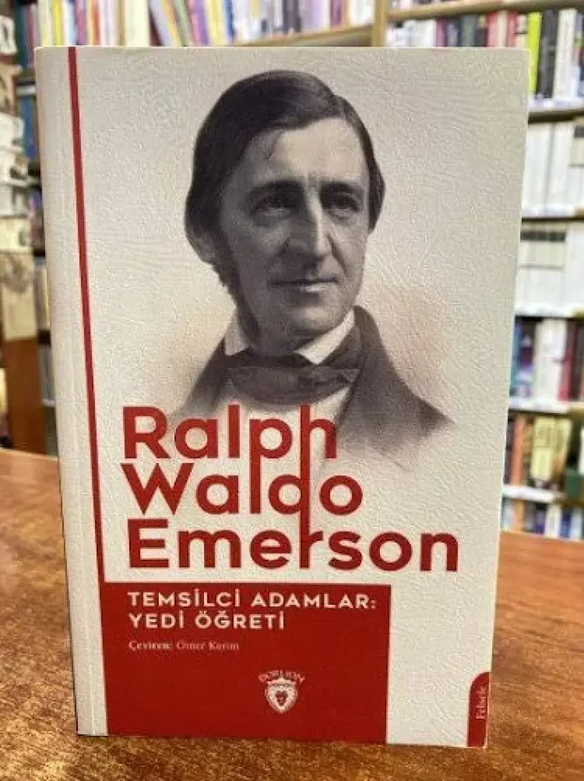 Temsilci Adamlar: Yedi Öğreti - Ralph Waldo Emerson