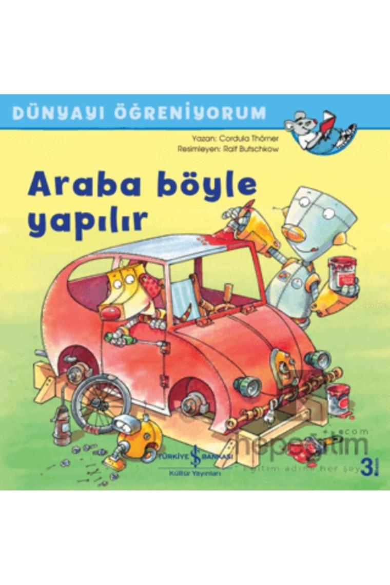 Araba Böyle Yapılır - Dünyayı Öğreniyorum
