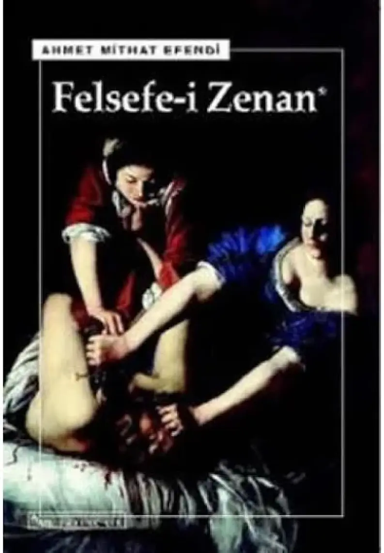 Felsefe-i Zenan - Ahmet Mithat Efendi