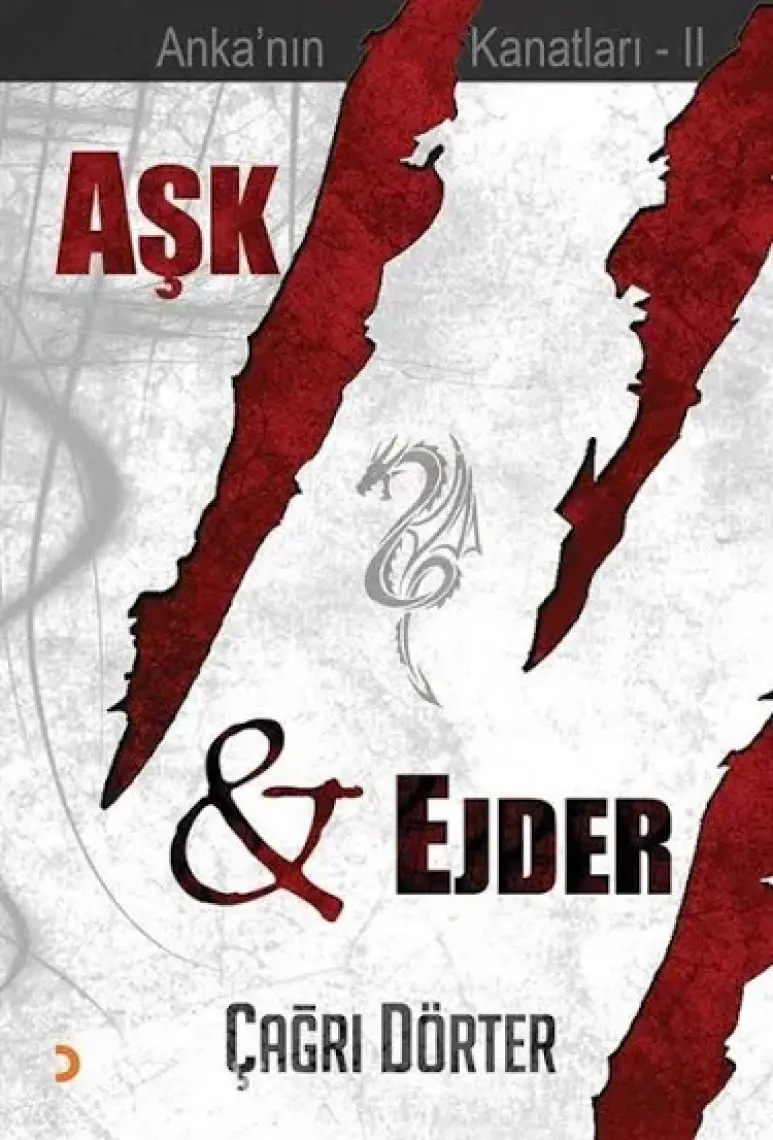 Aşk ve Ejder Anka’nın Kanatları - II