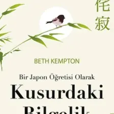 Wabi Sabi - Bir Japon Öğretisi Olarak Kusurdaki Bilgelik - Beth Kempton