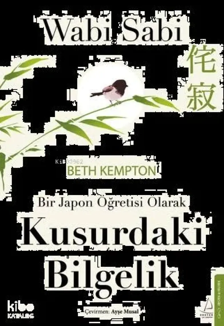 Wabi Sabi - Bir Japon Öğretisi Olarak Kusurdaki Bilgelik - Beth Kempton
