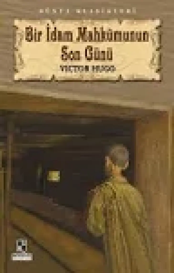 Bir İdam Mahkumunun Son Günü - Vıctor Hugo