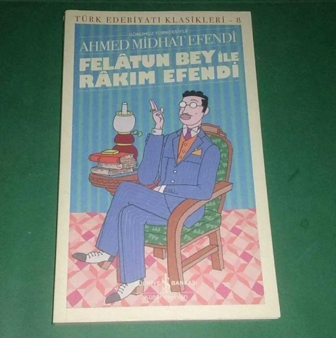 Felatun Bey İle Rakım Efendi (Günümüz Türkçesiyle) - Ahmet Mithat Efendi