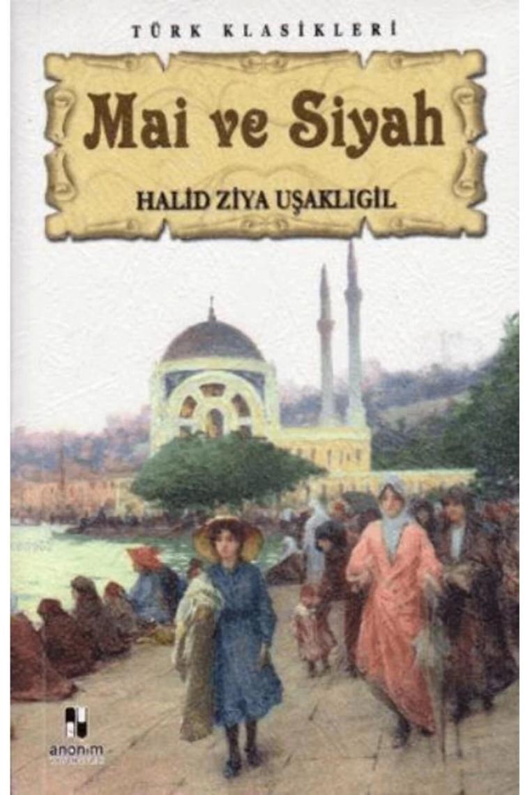 Mai Ve Siyah - Halid Ziya Uşaklıgil