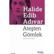 Ateşten Gömlek - Halide Edib Adıvar