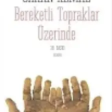 Bereketli Topraklar Üzerinde - Orhan Kemal