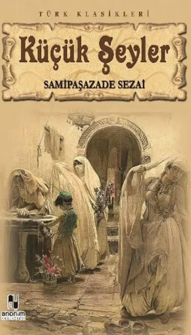Küçük Şeyler - Sami Paşazade Sezai