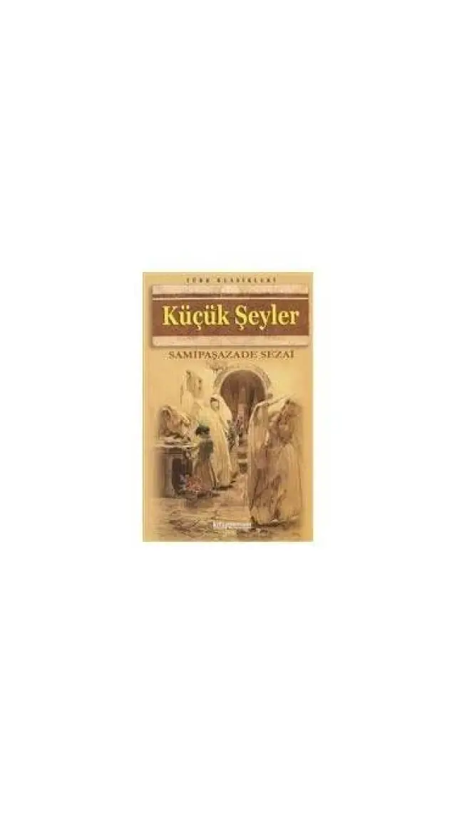 Küçük Şeyler - Sami Paşazade Sezai