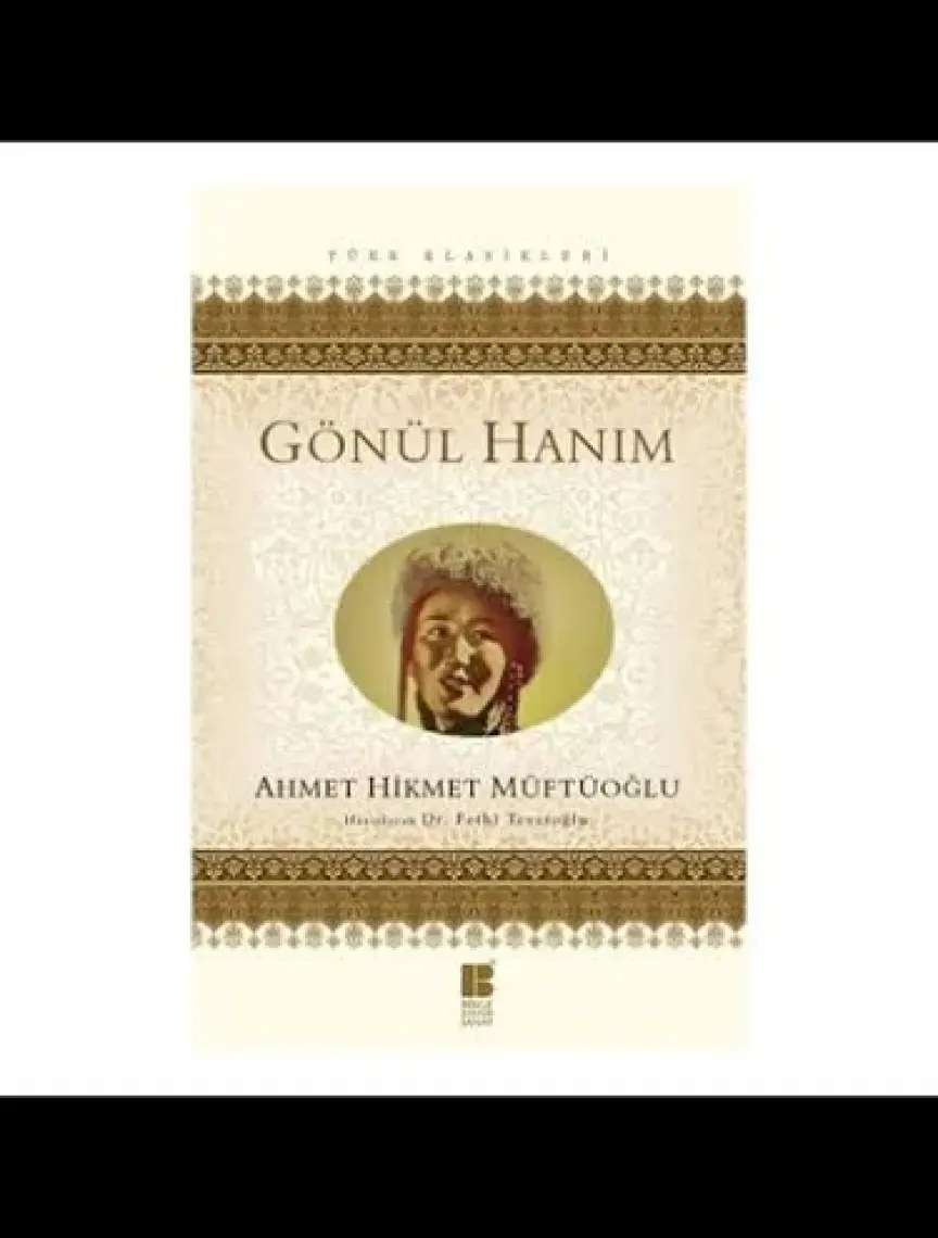 Gönül Hanım - Ahmet Hikmet Müftüoğlu