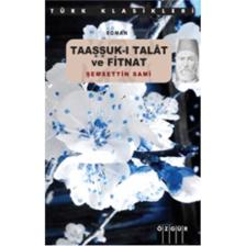 Taaşşuk-ı Talat ve Fitnat - Şemsettin Sami