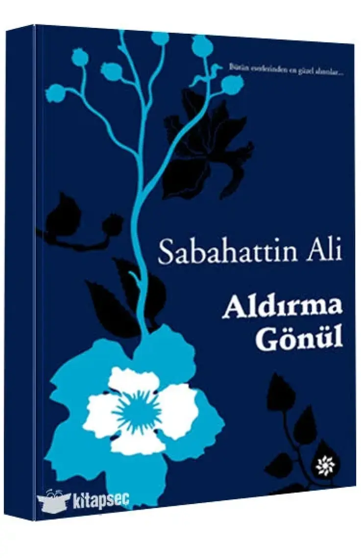 Aldırma Gönül - Sabahattin Ali